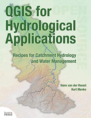 Stock image for QGIS for Hydrological Applications: Recipes for Catchment Hydrology and Water Management for sale by PlumCircle