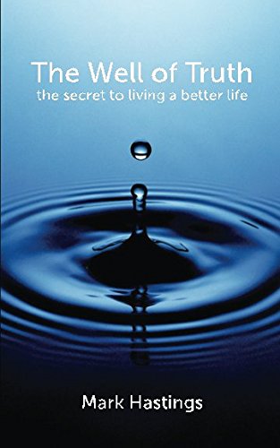Beispielbild fr The Well of Truth: the secret to living a better life zum Verkauf von Seattle Goodwill