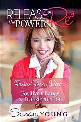 Imagen de archivo de Release the Power of Re3: Review, Redo & Renew for Positive Change & Transformation a la venta por HPB-Diamond