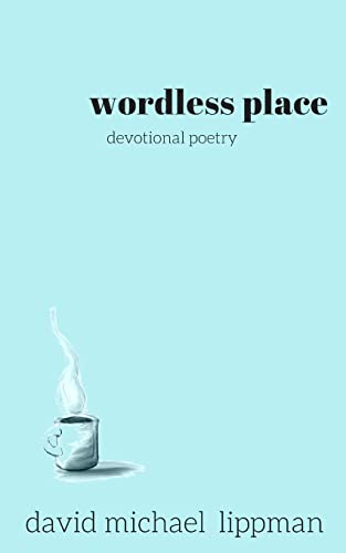 Stock image for wordless place: a compilation of devotional poetry for sale by SecondSale