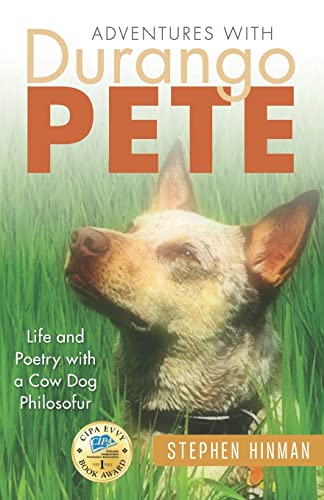 Stock image for Adventures with Durango Pete: Life and Poetry with a Cow Dog Philosofur for sale by Goodwill of Colorado