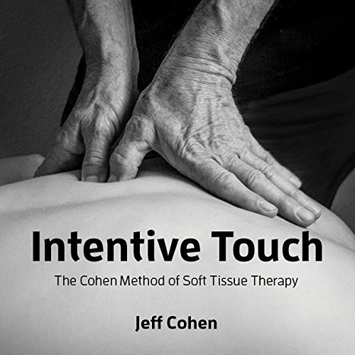 Beispielbild fr Intentive Touch-The Cohen Method of Soft Tissue Therapy zum Verkauf von thebookforest.com