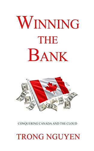 Stock image for Winning the Bank: Conquering Canada And The Cloud for sale by BooksRun
