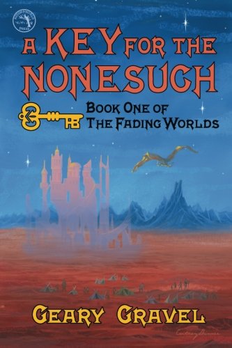 9780998571300: A Key for the Nonesuch: Book One of The Fading Worlds: Volume 1