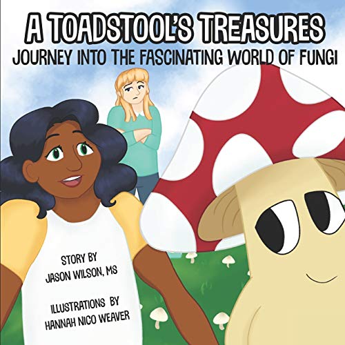 Imagen de archivo de A Toadstool's Treasures: Journey Into the Fascinating World of Fungi a la venta por Lucky's Textbooks
