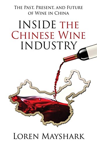 Stock image for Inside the Chinese Wine Industry: The Past, Present, and Future of Wine in China for sale by Save With Sam
