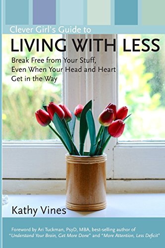 Beispielbild fr Clever Girl's Guide to Living with Less: Break Free from Your Stuff, Even When Your Head and Heart Get in the Way zum Verkauf von WorldofBooks