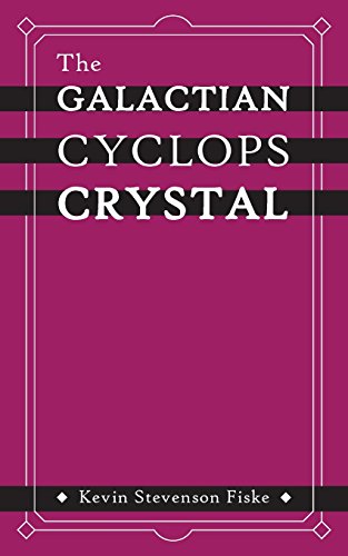 Stock image for The Galactian Cyclops Crystal for sale by GF Books, Inc.