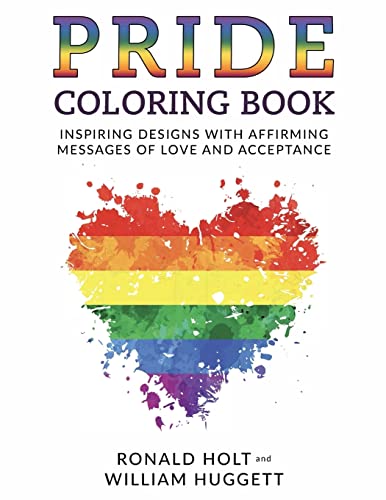 Imagen de archivo de PRIDE Coloring Book: Inspiring Designs with Affirming Messages of Love and Acceptance a la venta por SecondSale