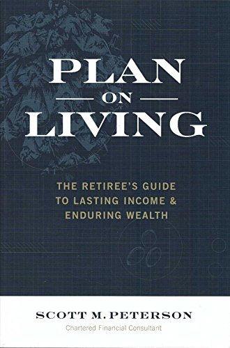 Beispielbild fr Plan on Living: The Retiree's Guide to Lasting Income & Enduring Wealth zum Verkauf von SecondSale