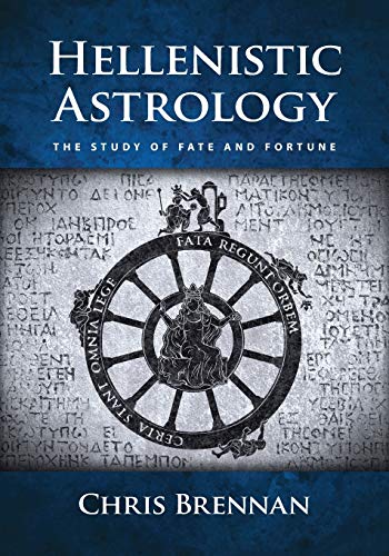 9780998588902: Hellenistic Astrology: The Study of Fate and Fortune