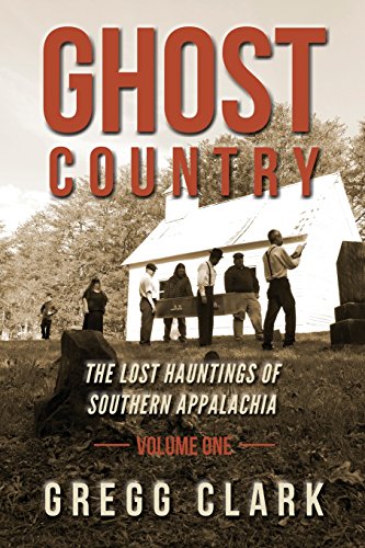 Stock image for Ghost Country: The Lost Hauntings of Southern Appalachia for sale by ThriftBooks-Atlanta