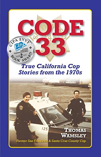 Stock image for Code 33: True California Cop Stories from the 1970s for sale by SecondSale