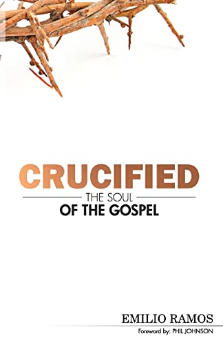 Stock image for Crucified: The Soul of the Gospel for sale by GF Books, Inc.