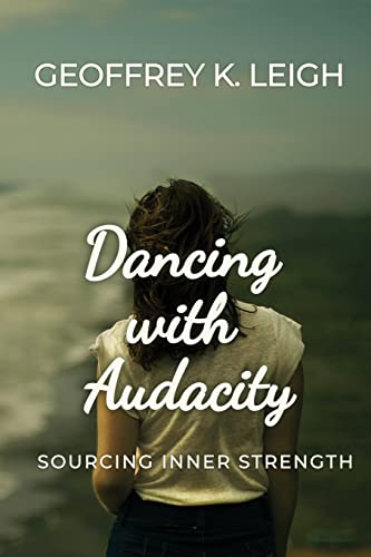 Stock image for Dancing With Audacity: Sourcing Inner Strength for sale by Jenson Books Inc