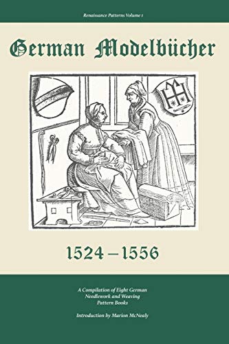 Beispielbild fr German Modelbucher 1524-1556: A compilation of eight German needlework and weaving pattern books (Renaissance Patterns) zum Verkauf von Book Deals