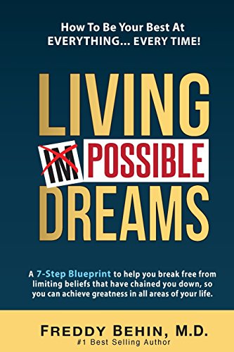 Imagen de archivo de Living Impossible Dreams: A 7-Step Blueprint to help you break free from limiting beliefs that have chained you down, so you can achieve greatness in all areas of your life. a la venta por Lucky's Textbooks