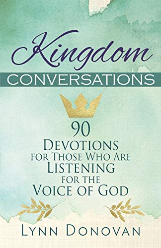 Imagen de archivo de Kingdom Conversations: 90 Devotions For Those Who Are Listening For the Voice of God a la venta por Lucky's Textbooks