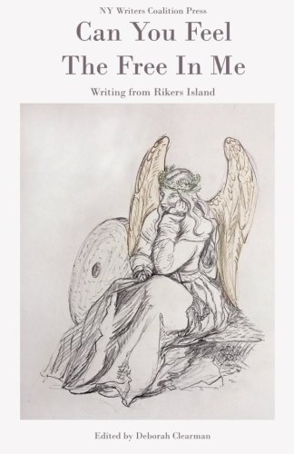 Beispielbild fr Can You Feel The Free In Me: Writing from Rikers Island zum Verkauf von Revaluation Books