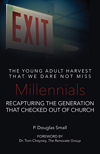 Imagen de archivo de Millennials: The Young Adult Harvest That We Dare Not Miss: Recapturing the Generation That Checked Out of Church a la venta por ThriftBooks-Dallas