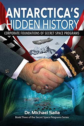 Beispielbild fr Antarctica's Hidden History: Corporate Foundations of Secret Space Programs (Secret Space Programs Series) zum Verkauf von SecondSale