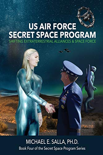 Beispielbild fr US Air Force Secret Space Program: Shifting Extraterrestrial Alliances & Space Force zum Verkauf von Wonder Book