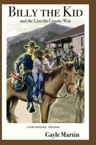 Stock image for Billy the Kid and the Lincoln County War: a Luke and Jenny Adventure (Luke and Jenny Historical Novels) for sale by Bookmans
