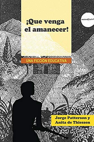 Stock image for Que venga el amanecer!: Una ficcin educativa (Spanish Edition) for sale by Lucky's Textbooks