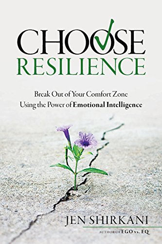 Beispielbild fr Choose Resilience: Break Out of Your Comfort Zone Using the Power of Emotional Intelligence zum Verkauf von Better World Books