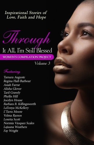 Beispielbild fr Through It All, I'm Still Blessed: Volume 3 (Women's Compilation Project) zum Verkauf von Revaluation Books