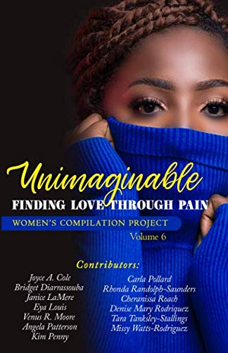Beispielbild fr Unimaginable: Finding Love Through Pain (Women's Compilation Project) zum Verkauf von Revaluation Books