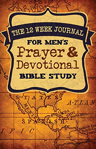 9780998618333: The 12 Week Journal for Mens Prayer & Devotional Bible Study