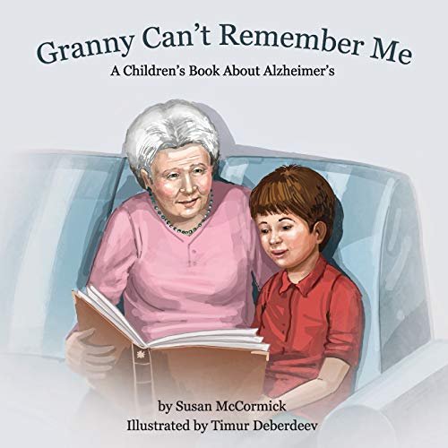 Stock image for Granny Can't Remember Me : A Children's Book about Alzheimer's for sale by Better World Books: West