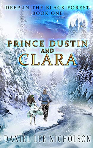 Stock image for Prince Dustin and Clara: Deep in the Black Forest for sale by Books Unplugged
