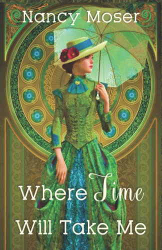 Beispielbild fr Where Time Will Take Me (The Past Times Series) zum Verkauf von mountain