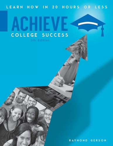 Stock image for Achieve College Success: Learn How in 20 Hours or Less, Brief Fifth Edition for sale by HPB-Red