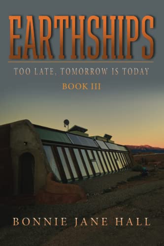 Stock image for Earthships: Too Late, Tomorrow is Today for sale by Books Unplugged