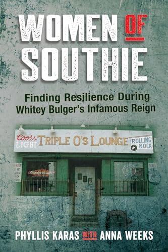 Beispielbild fr Women of Southie: Finding Resilience During Whitey Bulger's Infamous Reign zum Verkauf von HPB-Emerald