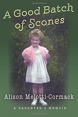 Stock image for A Good Batch of Scones: A Daughter's Memoir for sale by Wonder Book