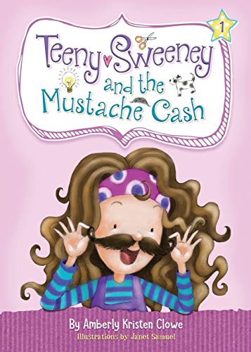 Stock image for Teeny Sweeney and the Mustache Cash (The Teeny Sweeney Series) for sale by SecondSale