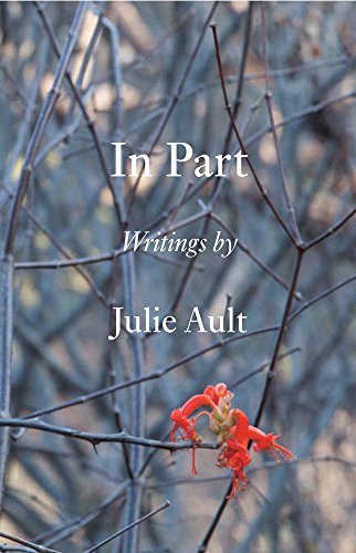Stock image for In Part: Writings by Julie Ault for sale by GF Books, Inc.