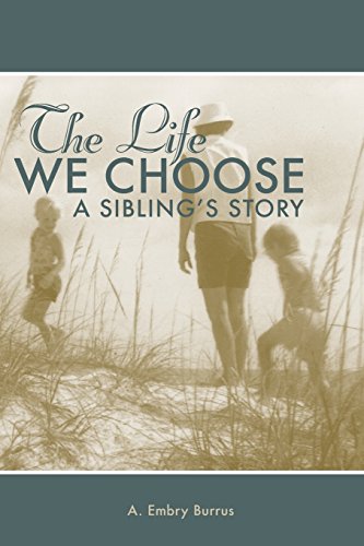 9780998636221: The Life We Choose: A Sibling's Story