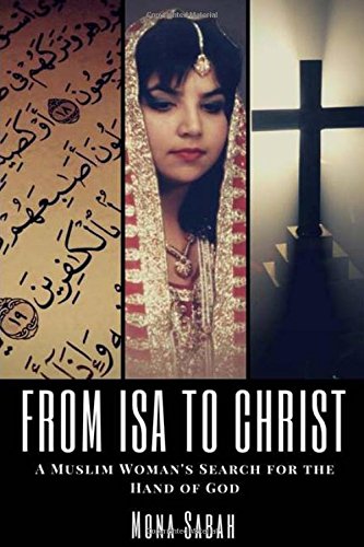 Stock image for From Isa to Christ: A Muslim Woman's Search for the Hand of God for sale by Your Online Bookstore