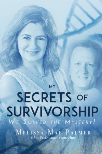 Stock image for My Secrets of Survivorship: We Solved The Mystery! for sale by Book Deals
