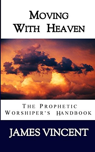 Beispielbild fr Moving With Heaven: The Prophetic Worshipers Handbook zum Verkauf von Hawking Books