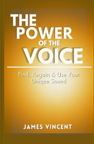 Beispielbild fr The Power of the Voice: Find, Regain, and Use Your Unique Sound zum Verkauf von California Books