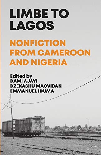 Stock image for Limbe to Lagos: Nonfiction From Cameroon and Nigeria for sale by SecondSale