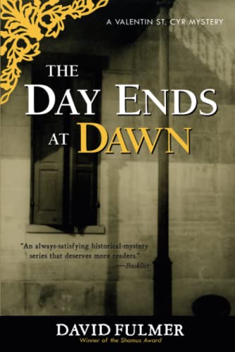 Imagen de archivo de The Day Ends At Dawn: A Valentin St. Cyr Mystery a la venta por Half Price Books Inc.