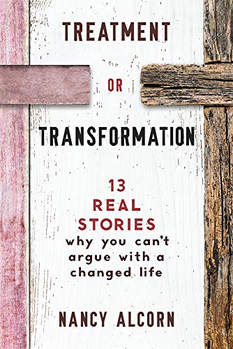 Stock image for Treatment or Transformation: 13 Real Stories Why You Can't Argue With A Changed Life for sale by ThriftBooks-Atlanta