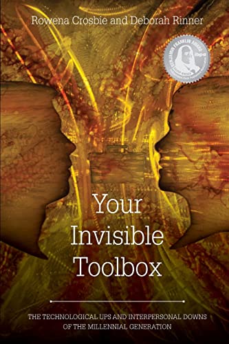 Imagen de archivo de Your Invisible Toolbox: The Technological Ups and Interpersonal Downs of the Millennial Generation a la venta por SecondSale